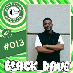 Mortimore Mix #013 - Black Dave