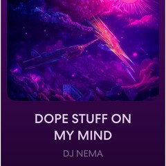 DOPE STUFF ON MY MIND.m4a