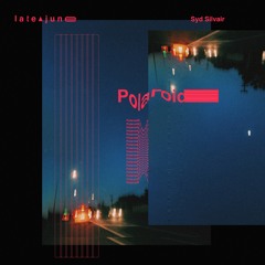 Polaroid (ft. Syd Silvair)