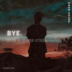 B!nk & James O'Hea - Bye