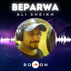 Beparwa - Ali Sheikh Ft. Fariha Pervez
