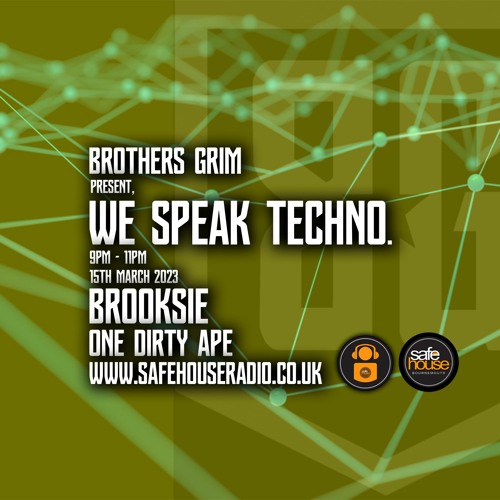 We Speak Techno - Brooksie and One Dirty Ape - 15th March 2023m