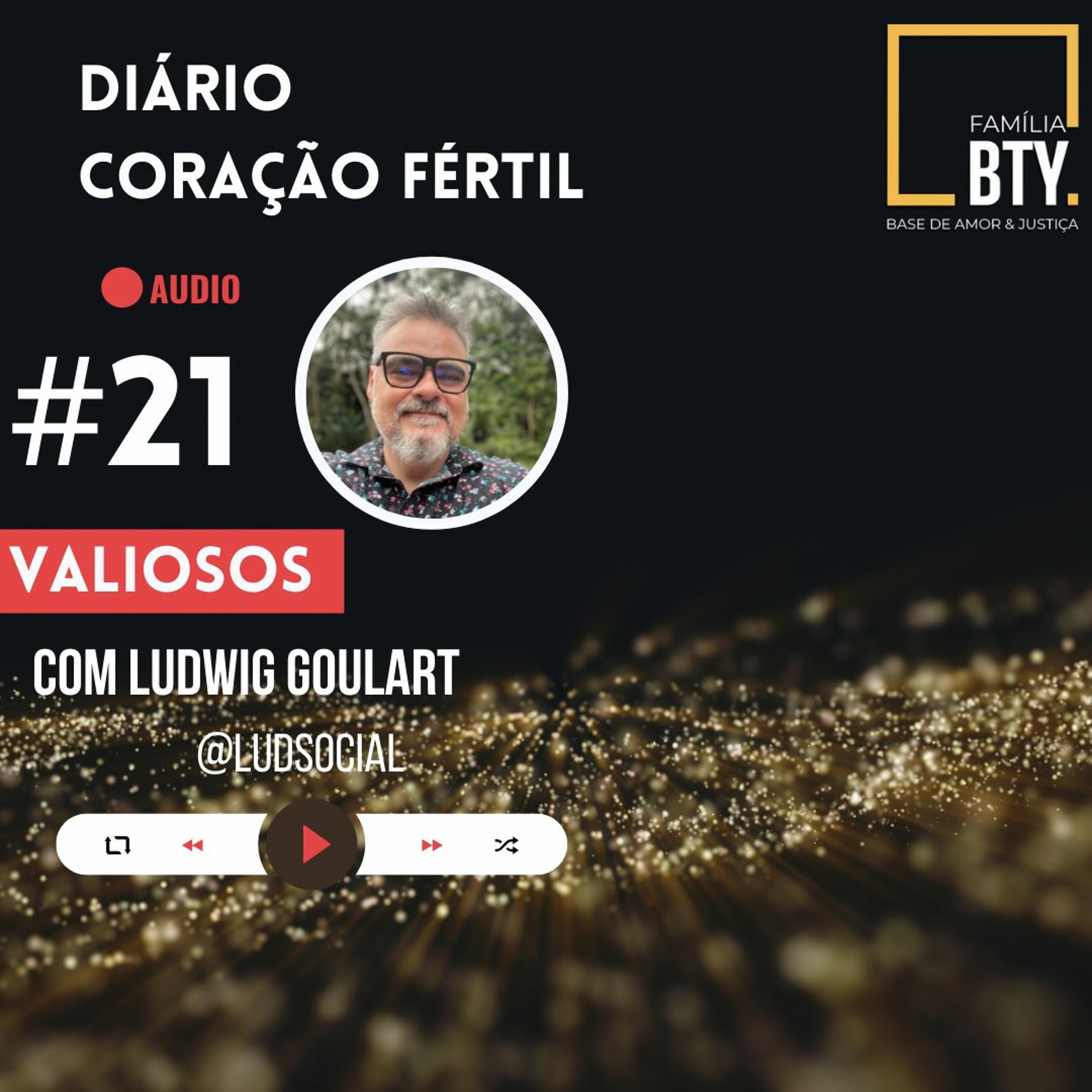 Diário Coração  Fértil  #21 "Valiosos" com Ludwig Goulart #2022 #devocional episode artwork