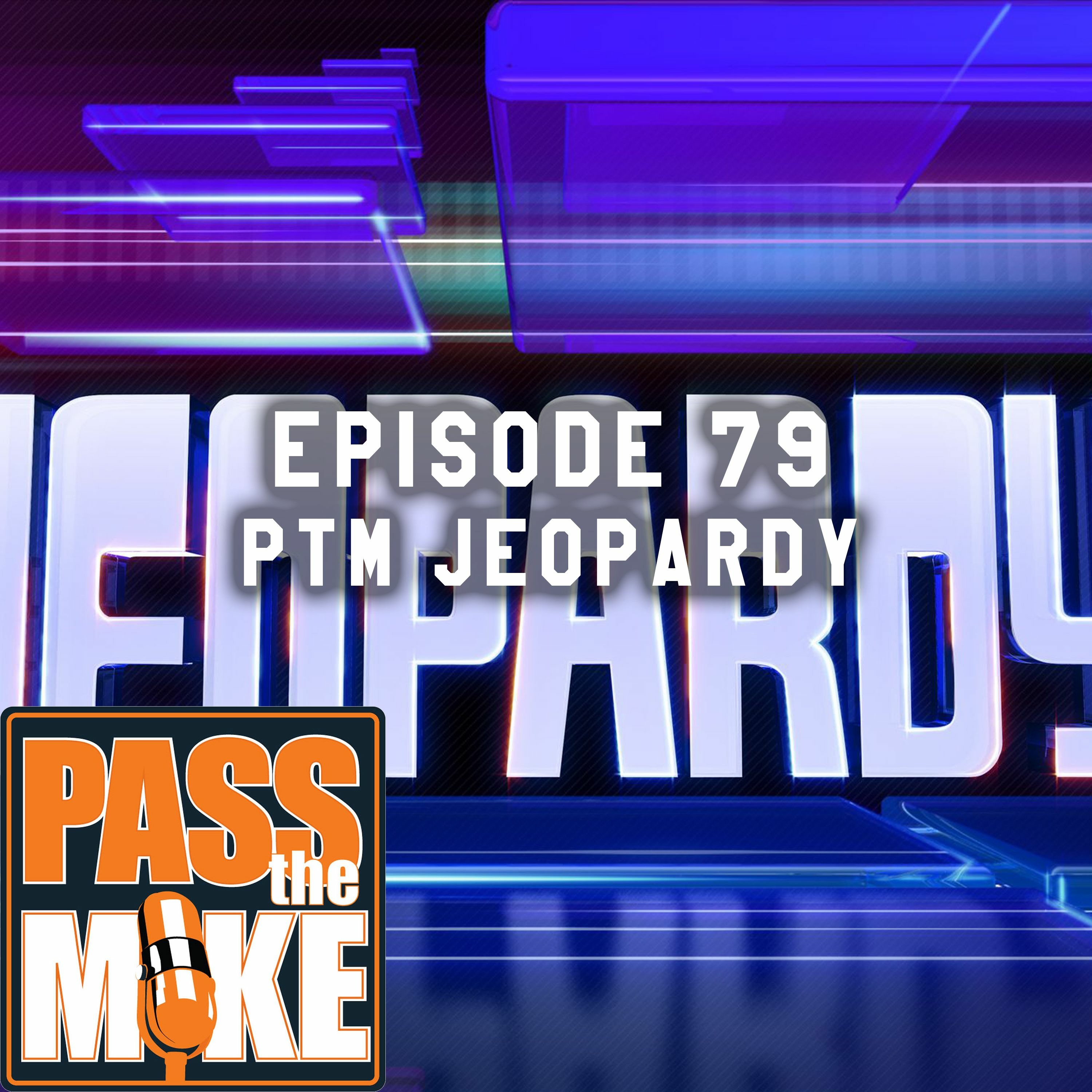 PTM(episode 79) - PTM Jeopardy