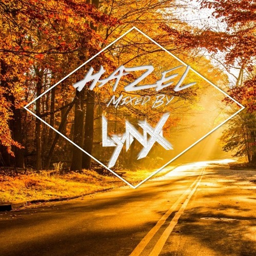 Hazel Session (Mixed By Lynx)