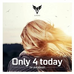 Only 4 Today - The 2K18 Remixes - (Vinylshakerz Club Remix)
