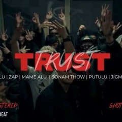 TRUST - Lorres Lulu Zap Mam Alu Sonam Thow Putulu Jigme D Zap Tobs