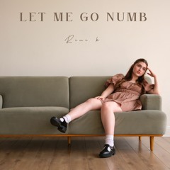 Let Me Go Numb