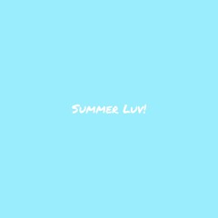 Summer Luv! Ft. LPTHERAPPER