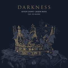 Seven Lions & Jason Ross - Darkness feat. GG Magree