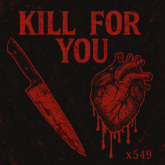 Kill for you (prod.wxsted)