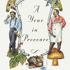 [*Doc] A Year in Provence (Vintage Departures) Written  Peter Mayle (Author)  [Full_AudioBook]