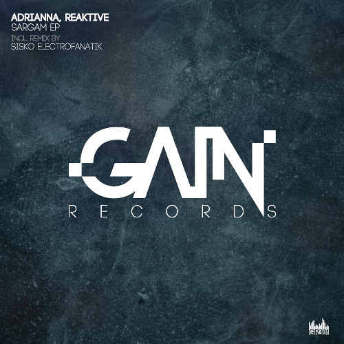 ADRIANNA & Reaktive - Sargam [Gain Records]
