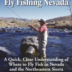 ❤️ Download Fly Fishing Nevada: A Quick, Clear Understanding of Where to Fly Fish in Nevada and