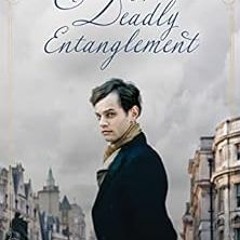 Read PDF EBOOK EPUB KINDLE A Deadly Entanglement: A Regency Romance (Gentlemen of London Book 5) by