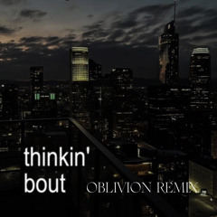 Alex Hagen - Thinkin Bout (OBLIVION Remix)
