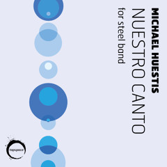Nuestro Canto (steel band version) (Michael Huestis)