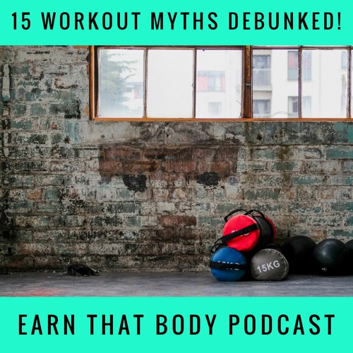 #219 15 Workout Myths Debunked!