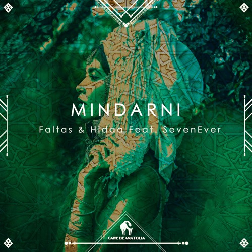 Faltas, Hidaa - Mindarni Feat. SevenEver (Abdallah Balti Remix) [Cafe De Anatolia]