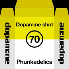 Dopam:ne Shot 70 - Phunkadelica
