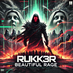 Beautiful Rage - RUKK3R