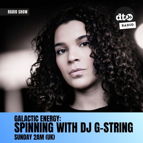 Galactic Energy Spinning with DJ G-String on Data Tramission (July 21 2024)