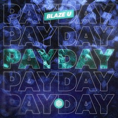 Blaze U - Payday