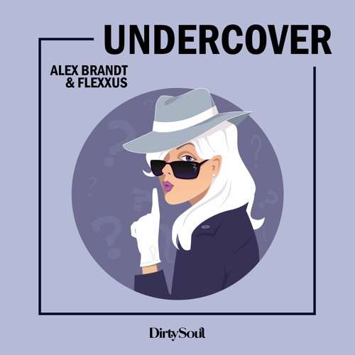 Alex Brandt & Flexxus - Undercover [Dirty Soul Music]