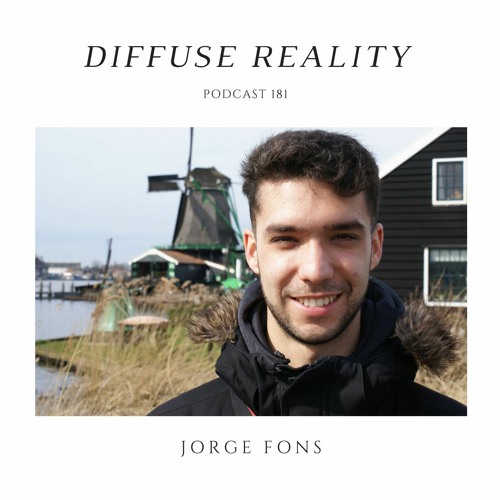 Diffuse Reality Podcast 181 : Jorge Fons