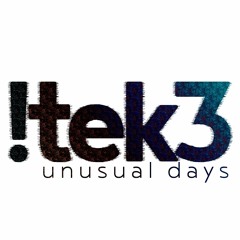!tek3 -unusual days- Crossfaded Demo Track