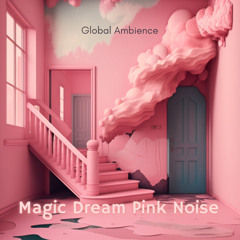 Magic Dream Pink Noise