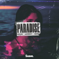 MA:RK & Jaxomy - Paradise (feat. MVNA)