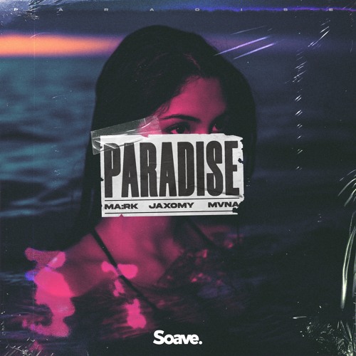 MA:RK & Jaxomy - Paradise (feat. MVNA)