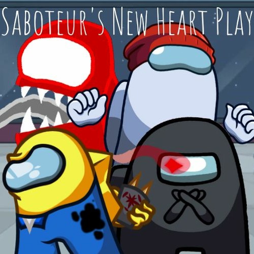 Saboteur's New Heart Play