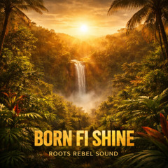 BORN FI SHINE