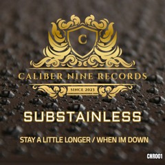 Substainless - Stay A Little Longer (Caliber Nine Records) RADIO EDIT