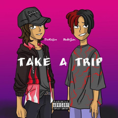 Take A Trip (Feat. Multiszn)