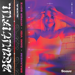 Braaheim & ILYAA present HYPER BOYZ - Beautiful Life (ft. Dani Vidi)