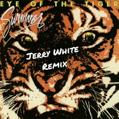 Survivor - Eye Of The Tiger (Jerry White Bootleg)