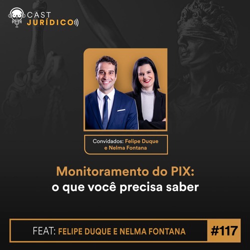 Episódio 117:Monitoramento do PIX: o que você precisa saber