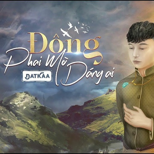 ĐÔNG PHAI MỜ DÁNG AI (CTHBN2)  DATKAA - Hoàng Tuấn Remix