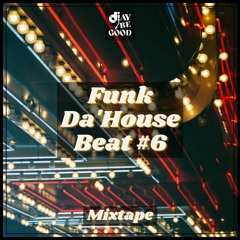 Mixtape #6 - Funk Da' House Beat (Feb. 2021)
