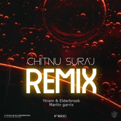 Ytram, Elderbrook & Martin garrix - Fire (chintu suraj Remix)