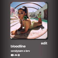 BLOODLINE EDIT - SENDYSAM X BRV (FREEDOWNLOAD EXTENDED CLICK BUY)