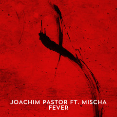 Fever (feat. Mischa)