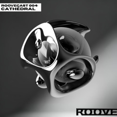 ROOVECAST 004: Cathédral