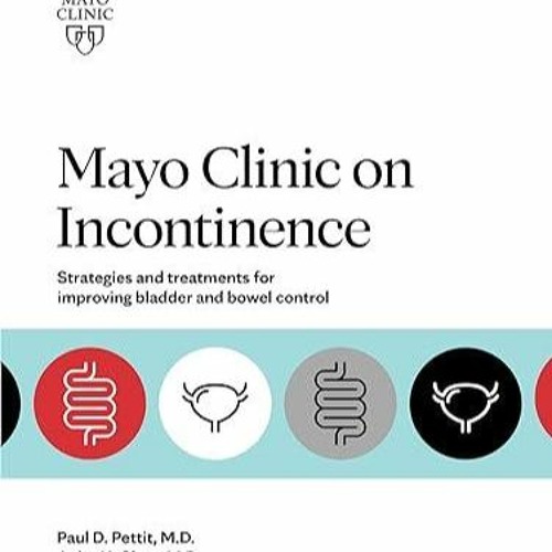 Stream episode pdf Mayo Clinic on Incontinence Strategies and
