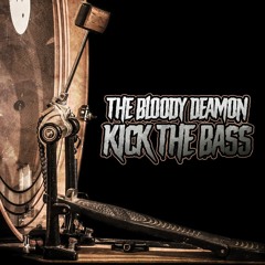 The Bloody Deamon - Kick The Bass