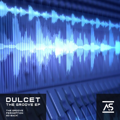 Dulcet - The Groove (Original Mix) [OUT NOW]