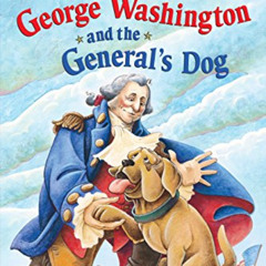 [ACCESS] PDF 🖍️ George Washington and the General's Dog (Step-Into-Reading, Step 3)